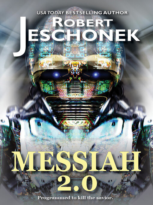 Title details for Messiah 2.0 by Robert T. Jeschonek - Available